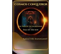 Cosmos Conqueror - The Tales Of The Solar Empire: Part - 2: Fall Of The Sun (Cosmos Conqueror Saga)