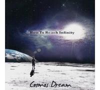 Cosmos Dream - How To Reach Infinity