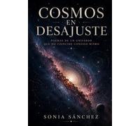 Cosmos en desajuste: Poemas de un universo que no coincide consigo mismo
