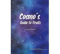 Cosmos Guide to Fruits: For young little palates