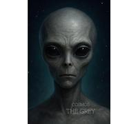 COSMOS THE GREY: Mystical Notebook with Squared Pages for Starseeds. Inspiring Extraterrestrial Exploration .Alien Encounters Journal.