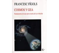 Cosmos y Gea: Fundamentos de una nueva teoría de la evolución (Nueva Ciencia)