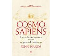 Cosmosapiens. La Evolucion Humana Desde Los Origenes Del Universo