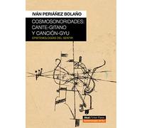 Cosmosonoridades: cante-gitano y canción-gyu: Epistemologías del sentir: 46 (Epistemologías del Sur)