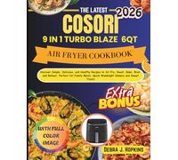 COSORI 19 IN 1 TURBO BLAZE 6QT AIR FRYER COOKBOOK: Discover Simple, Delicious, and Healthy Recipes to Air Fry, Roast, Bake, Broil, and Reheat, Perfect ... Weeknight Dinners and Sweet Treats