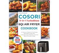 Cosori 9-In-1 Turboblaze 6Qt Air Fryer Cookbook: A Collection of Simple Air Fryer Recipes, Quick Meals for Busy Days, Comforting Classics Made Easy, and Fresh Ideas for Everyday Cooking