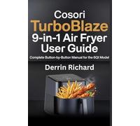 Cosori TurboBlaze 9-in-1 Air Fryer User Guide: Complete Button-by-Button Manual for the 6Qt Model