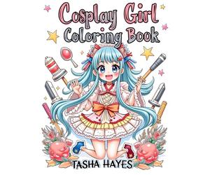 Cosplay Girl Coloring Book: Anime & Fantasy Style Costumes and Stylish Designs. Relaxing Coloring Book for Adults (Easy to Color with Thick Lines)