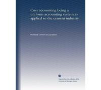 Cost accounting being a uniform accounting system as applied to the cement industry