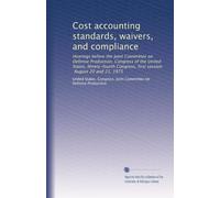 Cost accounting standards, waivers, and compliance: Hearings before the Joint Committee on Defense Production, Congress of the United States, ... first session, August 20 and 21, 1975