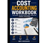 COST ACCOUNTING WORKBOOK Cost Concepts Job Order & Process Costing Standard Costs Budgeting Decision Making: 1,000+ Practice Problems 90+ Challenge Problems 140 Worked Examples Five Comprehensive Exam