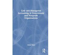 Cost and Managerial Accounting in Government and Nonprofit Organizations