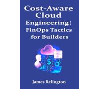 Cost-Aware Cloud Engineering: FinOps Tactics for Builders