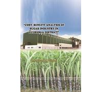 "Cost- Benefit Analysis of Sugar Industry in Ulbarga District"