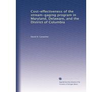 Cost-effectiveness of the stream-gaging program in Maryland, Delaware, and the District of Columbia