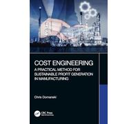 Cost Engineering: A Practical Method for Sustainable Profit Generation in Manufacturing