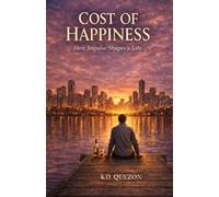 Cost of Happiness: A Short Story and Fictional Memoir About Poverty, Life Choices, and the Price of Happiness