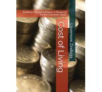 Cost of Living: Building a Resilient Nation: A Blueprint for the Common Good.