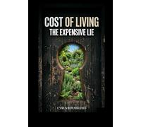 Cost of Living: The Expensive Lie