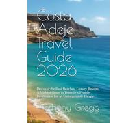 Costa Adeje Travel Guide 2026: Discover the Best Beaches, Luxury Resorts, & Hidden Gems in Tenerife’s Premier Destination for an Unforgettable Escape
