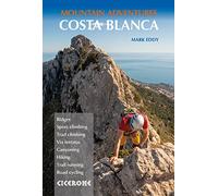Costa Blanca Mountain Adventures: The Bernia Ridge and other multi-activity adventures (The Costa Blanca)