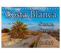 Costa Blanca - Sonne, Strand und mehr (Tischkalender 2026 DIN A5 quer), CALVENDO Monatskalender: 200 km Küste, unzählige Sandstrände und 300 Sonnentage im Jahr - doch die Costa Blanca bietet mehr.