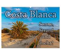 Costa Blanca - Sonne, Strand und mehr (Wandkalender 2026 DIN A2 quer), CALVENDO Monatskalender: 200 km Küste, unzählige Sandstrände und 300 Sonnentage im Jahr - doch die Costa Blanca bietet mehr.