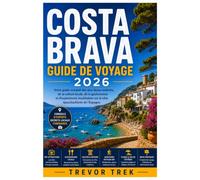 COSTA BRAVA GUIDE DE VOYAGE 2026