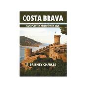 COSTA BRAVA KOMPLETTER REISEFÜHRER 2025