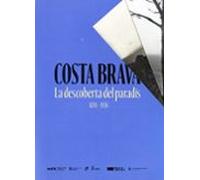 Costa Brava: La Descoberta Del Paradis 1870-1936
