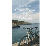 Costa Brava mit dem Fahrrad: Fahrradtouren und Kultur