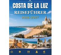 COSTA DE LA LUZ REISEFÜHRER 2026-2027: Entdecken Sie goldene Strände und weiße Dörfer entlang einer Küste voller Natur und lokaler Spezialitäten.