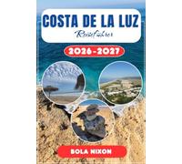 Costa de la luz reiseführer 2026-2027: Zwischen Cádiz, weißen Dörfern und Atlantikstränden - Geheimtipps, Natur und besondere Reiseerlebnisse