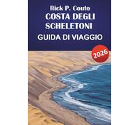 COSTA DEGLI SCHELETONI GUIDA DI VIAGGIO 2026: Scopri la natura selvaggia costiera, le avventure nel deserto, la fauna selvatica e paesaggi panoramici in Namibia