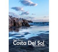 Costa Del Sol Spain: A Visual Journey Through Stunning Landmarks, Travel and Nature lovers.