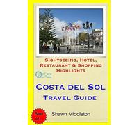 Costa del Sol Travel Guide: Sightseeing, Hotel, Restaurant & Shopping Highlights [Idioma Inglés]