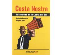 Costa nostra : la realidad de la mafia en la Costa del Sol