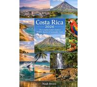 Costa Rica 2026: The Complete Insider’s Guide to Wildlife, Beaches & Sustainable Travel