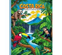 Costa Rica Activity Book for Kids Ages 7-12: Fun Puzzles, Coloring Pages & Crosswords: Your Passport to the Jungle! Explore the Rainforest, Volcanoes & Pura Vida