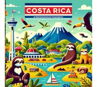 Costa Rica: An Illustrated Journey for Young Explorers: Discover the Rich Geography, History, and Culture of Costa Rica (Illustrated Countries of the World for Children)