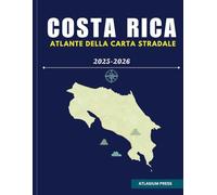 COSTA RICA ATLANTE DELLA CARTA STRADALE 2025-2026: Atlante completo di guida e viaggi con autostrade, città, villaggi, percorsi dei traghetti e attrazioni turistiche.