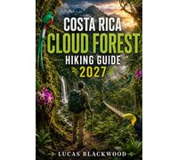 COSTA RICA CLOUD FOREST HIKING GUIDE 2027