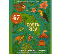 Costa Rica Coloring Book for Adults and Kids: Travel Souvenir Gift & Central America Animals, San Jose North America Vacation Coloring Pages