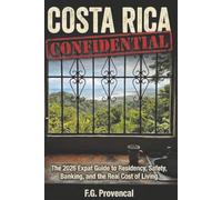 COSTA RICA CONFIDENTIAL: The 2026 Expat Guide to Residency, Safety, Banking, and the Real Cost of Living