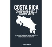 Costa Rica Crossword Puzzle Book for Adults: 125 Puzzles on History, Food, Culture, Wildlife & Travel Facts for Brain Training and Relaxing Fun (Crosswords of the World)