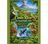 Costa Rica Eco Travel Guide 2026: Sustainable Adventures, Wildlife Experiences, Eco-Lodges, and Responsible Travel Tips