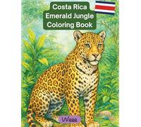 Costa Rica Emerald Jungle: Premium Relaxing Animal Coloring Book for Adults and Teens Featuring Costa Rica Jungle Animals (Costa Rica Coloring Books)