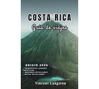 COSTA RICA Guía de viaje 2026: Consejos de expertos sobre playas, safaris y gastronomía local para que disfrutes de Costa Rica como un viajero experimentado.