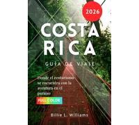 Costa Rica Guía de viaje 2026: Donde el ecoturismo se encuentra con la aventura en el paraíso