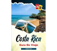 COSTA RICA Guía de Viaje 2026: Parques Nacionales, Playas, Lodges en la Selva Tropical y Actividades de Aventura
